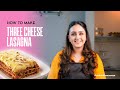 How to cook Three Cheese Lasagna - Recipe by Muneeze Khalid