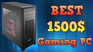 1500$ Gaming PC - Ready For 4K Gaming [2015]