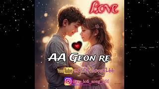 Aa geon re lofi song cg lofinsong266 new cg song 2024