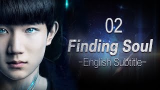 [ENG SUB] Finding Soul 02 (Roy Wang,Jackson Yee,Karry Wang) (2016)