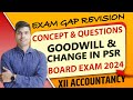 Goodwill & Change in profit sharing Ratio | One shot Exam Gap Revision | 12 Accounts Board exam 2024