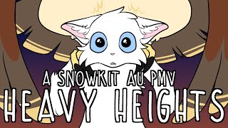 Heavy Heights | A Snowkit AU PMV