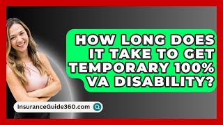 How Long Does It Take To Get Temporary 100% VA Disability? -  InsuranceGuide360.com