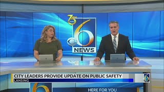 Lansing leaders provide update on public safety