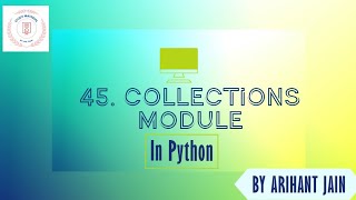 45. Collections Module in Python || Python Tutorial || By Arihant Jain || Study Material