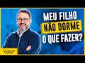 Meu filho não dorme | O que fazer?