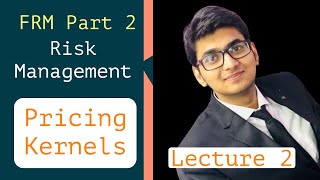 FRM Part 2 Nov 2020 Risk Management Lecture 2 PRICING KERNEL Factor Theory Detailed Explanation