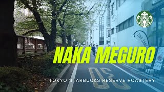 [4k]2020-10-03 Naka Meguro To Tokyo Starbucks Reserve Roastery