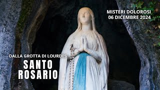 Il Santo Rosario di Lourdes di oggi, Venerdì 06 Dicembre 2024, Misteri del Dolore