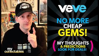 No More Cheap Veve GEMS! My Reaction and Predictions!