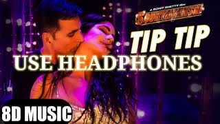 [Use Headphones ❤️] Tip Tip latest song 8D Audio | Suryavanshi Akshay Kumar | Rohit Shetty