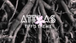 ATTLAS - Tiff's Theme