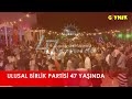 Ulusal Birlik Partisi 47. Kuruluş Yıldönümü kutlamaları