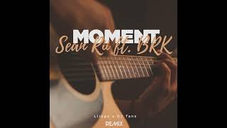 Sean Rii ft. BRK - Moment_(Liingo x Dj Tanz)_[Remix]_2023