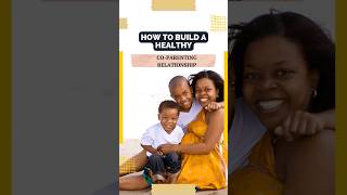 How to Build a Healthy Co-Parenting Relationship