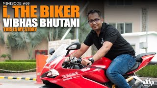 #iTheBiker Series :: Minisode #69 | Vibhas Bhutani