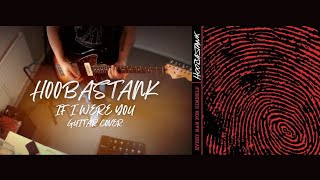 Hoobastank - If I Were You (Guitar Cover)