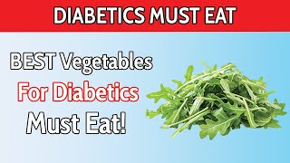 Top 10 Vegetables For Diabetics Patients You MUST Eat!