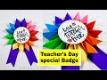 Teacher's Day Special Craft Idea | How to Make Teacher's Day Badge | Easy Paper Badge