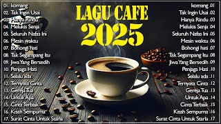 Full Album Cafe Terbaru 2025 🎧 Kumpulan Lagu Santai Cocok Diputar Di Cafee Sambil Kerja Lembur 2025