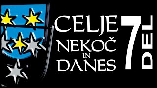 CELJE NEKOČ in v letu 2022 (7.del)