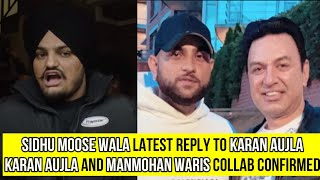 Sidhu Moose Wala Latest Reply To Karan Aujla In Signed To God Song | Karan & Manmohan Waris Collab |