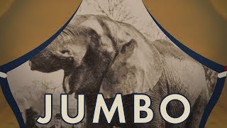 Jumbo the Elephant | The Circus