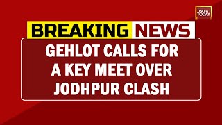 CM Ashok Gehlot Calls For Key Meet Over Jodhpur Clash | Breaking News