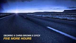 Deorro x Chris Brown x DyCy - Five More Hours \u0026 Don't Hold Me Back [Extended Mix]