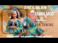 denis almaloum feat samba ardo _ dÉdicace aÎcha tourÉ audio officiel