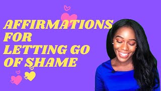 Affirmations For Letting Go Of Shame Female Voice