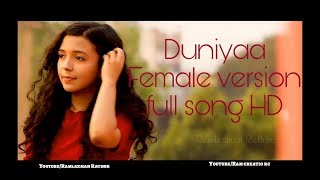 Duniyaa - Lukka chuppi ( Cover ) | Duniyaa full song female version