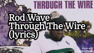 Rod Wave - Through The Wire(lyrics)