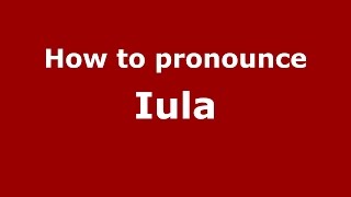 How to pronounce Iula (Spanish/Argentina) - PronounceNames.com How to pronounce Iula (Spanish/Argentina) - PronounceNames.com