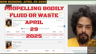 Ada County Idaho Arrests April 29 2025 / Disgusting! Propelling bodily fluid or waste??!