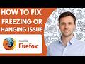 How to Fix Firefox Freezing or Hanging Issue Full Guide 2026