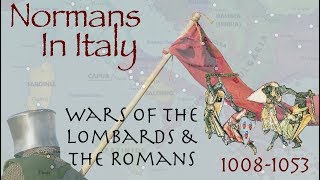 Normans in Italy // Wars of the Lombards & Byzantines (1008-1053)