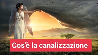 Cos'è la canalizzazione