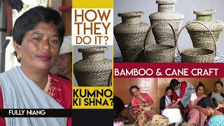 Bamboo & Cane Craft by Fully Niang (Khasi) How They do it