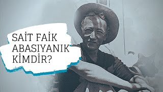 Sait Faik Abasıyanık Kimdir?