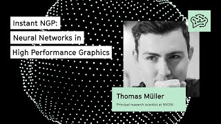 Instant NGP: Neural Networks in High Performance Graphics | Thomas Müller