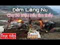 LÀNG NỦ TIN MỚI NHẤT CHIỀU TỐI NGÀY 25 TÌM KIẾM 11 THI THỂ