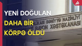 Bərdədə yeni doğulan körpə öldü - APA TV