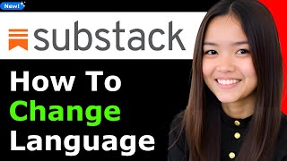 How To Change Substack Language 2025 (Step By Step)