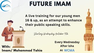 WCMA - (Future Imam) - Topic: Maintaining focus in Salah \