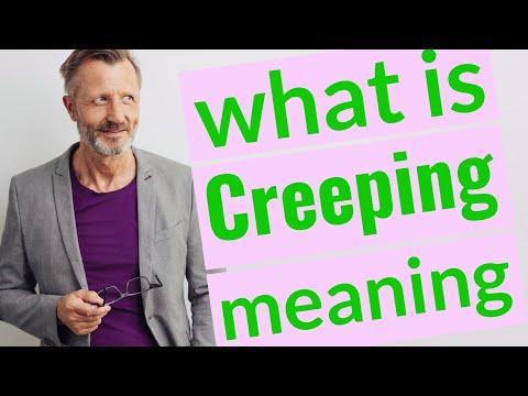 What is another word for creeping?
