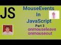 Mouse Events In JavaScript | Part 3 | onmouseleave event and onmouseout event