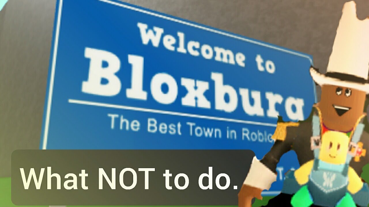 What NOT To Do In Bloxburg || Roblox's Bloxburg || Read DESC - YouTube