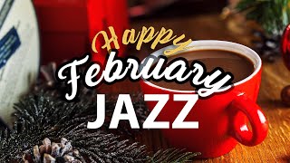 Happy February Morning Jazz - Positive Vibes Winter Cafe and Bossa Nova Music