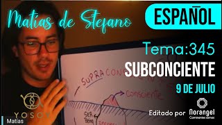 345. SUBCONSCIENTE - MATIAS DE STEFANO - MEDITACIÓN SOLO ESPAÑOL